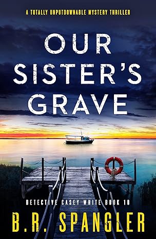 Our Sister's Grave by B R Spangler