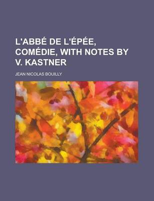 Book cover for L'Abbe de L'Epee, Comedie, with Notes by V. Kastner