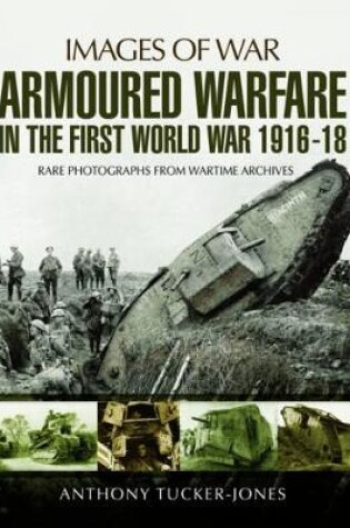 Cover of Armoured Warfare in the First World War 1916-1918