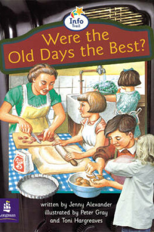 Cover of Were the Old Days the Best? Info Trail Beginner Stage Non-Fiction Book 3
