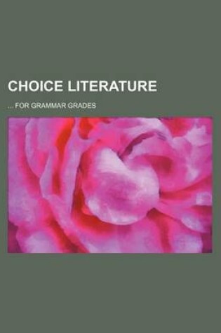 Cover of Choice Literature (Volume 2); For Grammar Grades