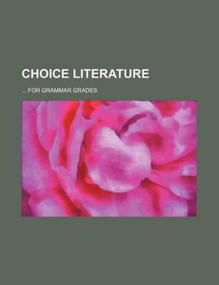 Book cover for Choice Literature (Volume 2); For Grammar Grades