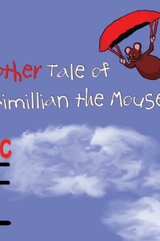 Cover of Another Tale of Maximillian the Mouse
