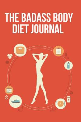 Book cover for The Badass Body Diet Journal