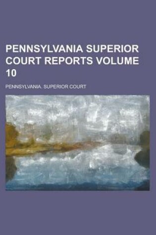 Cover of Pennsylvania Superior Court Reports Volume 10