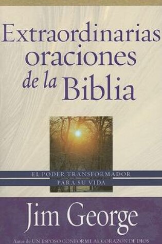 Cover of Extraordinarias Oraciones de la Biblia