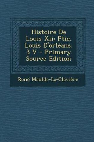 Cover of Histoire de Louis XII