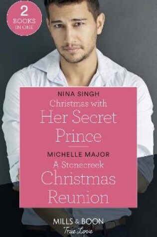 Cover of Christmas With Her Secret Prince / A Stonecreek Christmas Reunion