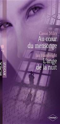 Book cover for Au Coeur Du Mensonge - L'Ange de la Nuit (Harlequin Black Rose)