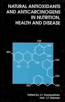 Book cover for Natural Antioxidants and Anticarcinogens in Nutrition, Health and Disease