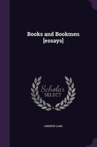 Cover of Books and Bookmen [Essays]