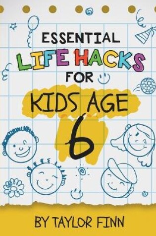 Cover of Essential Life Hacks for Kids Age 6