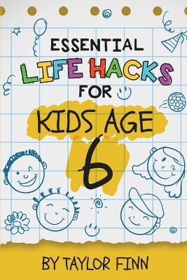 Cover of Essential Life Hacks for Kids Age 6