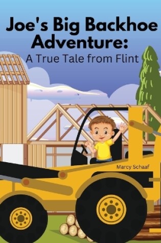 Cover of Joe's Big Backhoe Adventure