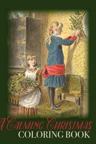 Cover of A Calming Christmas Coloring Book