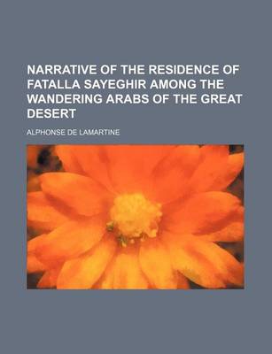 Cover of Narrative of the Residence of Fatalla Sayeghir Among the Wandering Arabs of the Great Desert