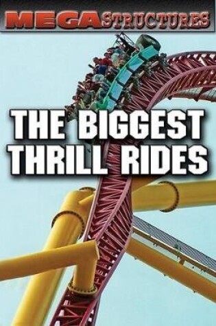 Cover of The Biggest Thrill Rides