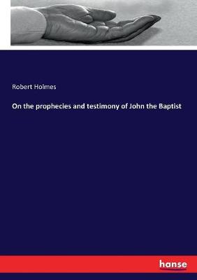 Book cover for On the prophecies and testimony of John the Baptist