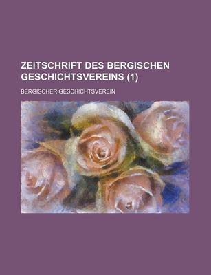 Book cover for Zeitschrift Des Bergischen Geschichtsvereins (1 )