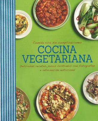 Cover of Comida Rica Sin Complicaciones - Cocina Vegeteriana