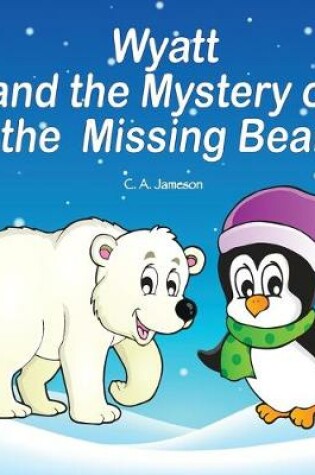 Cover of Wyatt and the Mystery of the Missing Bear