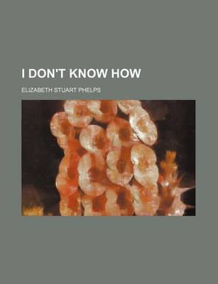 Book cover for I Don't Know How