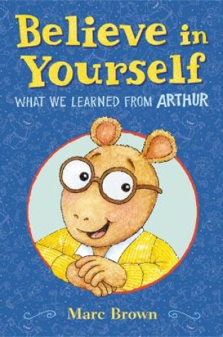 Cover of Believe in Yourself: What We Learned from Arthur
