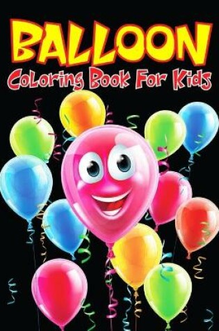 Cover of Balloon Coloring Book for Kids