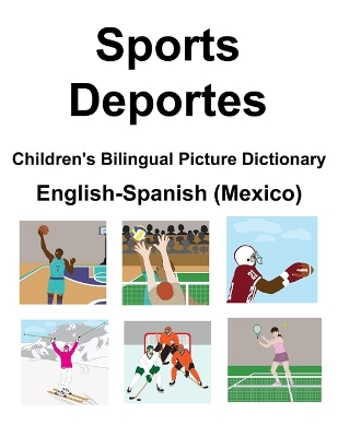 Book cover for English-Spanish (Mexico) Sports / Deportes Children's Bilingual Picture Dictionary