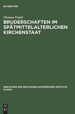 Book cover for Bruderschaften im spatmittelalterlichen Kirchenstaat