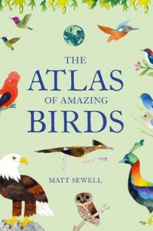 Cover of Atlas of Amazing Birds