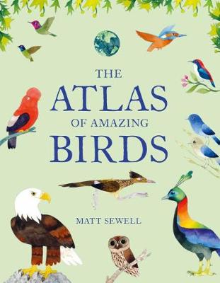 Cover of The Atlas of Amazing Birds