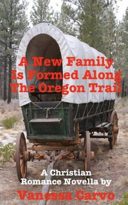 Book cover for A New Family Is Formed Along the Oregon Trail