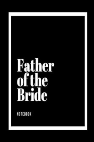 Cover of Father of the Bride Notebook
