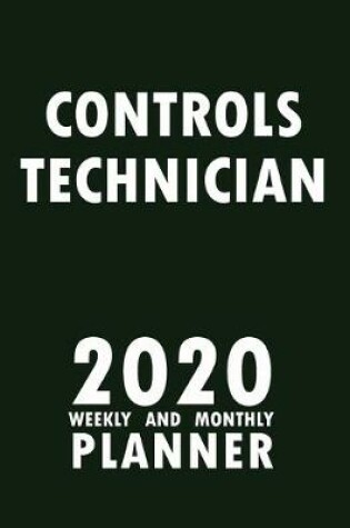 Cover of Controls Technician 2020 Weekly and Monthly Planner