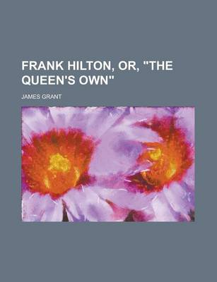 Book cover for Frank Hilton, Or, the Queen's Own