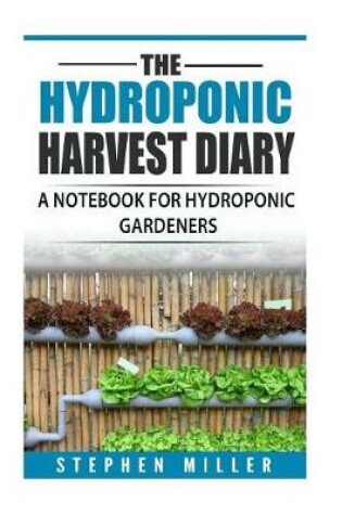 Cover of The Hydroponic Harvest Diary