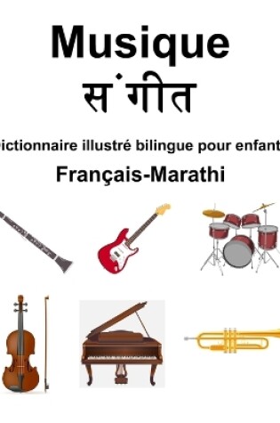Cover of Fran�ais-Marathi Musique Dictionnaire illustr� bilingue pour enfants