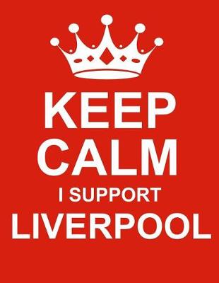 Book cover for Keep Calm I Support Liverpool