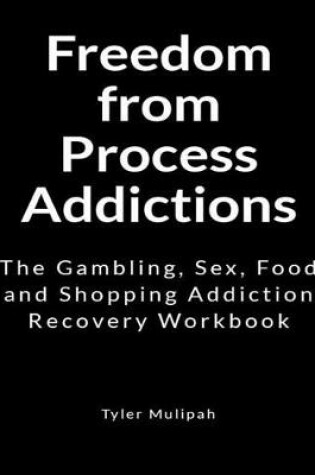 Cover of Freedom from Process Addictions