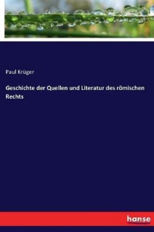 Cover of Geschichte der Quellen und Literatur des roemischen Rechts