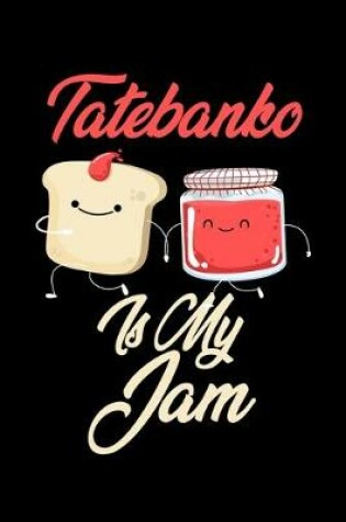 Cover of Tatebanko is My Jam