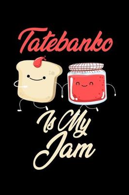 Book cover for Tatebanko is My Jam