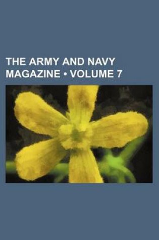 Cover of The Army and Navy Magazine (Volume 7)