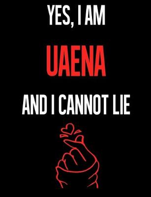 Book cover for Yes, I Am UAENA And I Cannot Lie