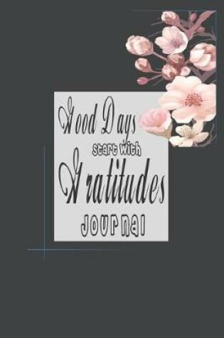 Cover of Good Days Start With Gratitude Journal