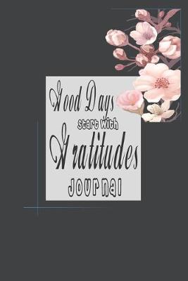 Book cover for Good Days Start With Gratitude Journal