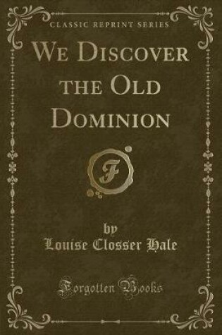 Cover of We Discover the Old Dominion (Classic Reprint)