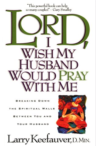 Book cover for Lord, I Wish My Husband Would Pray with ME