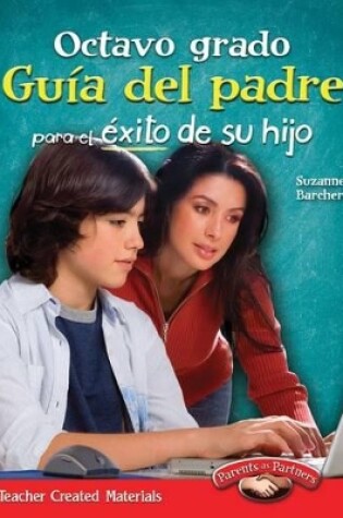 Cover of Octavo grado: Guia del padre para el exito de su hijo (Eighth Grade Parent Guide for Your Child's Success) (Spanish Version)